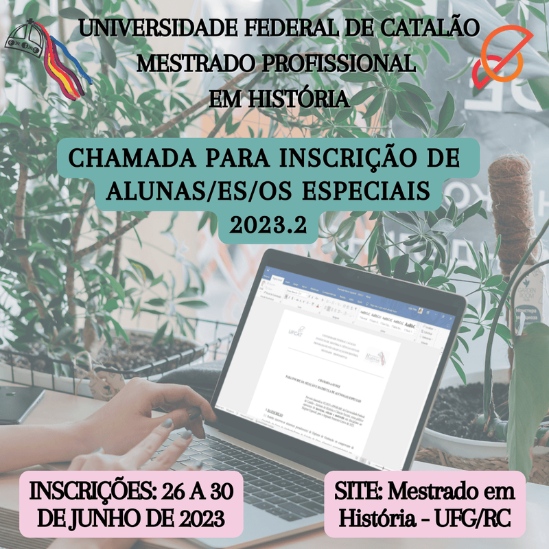 Aviso de Chamada para Aluno(a) Especial 2023-2 no Programa de Mestrado Profissional em História