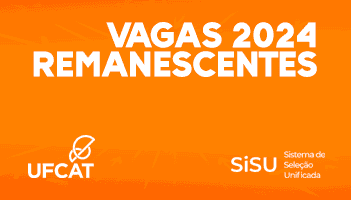 Edital Complementar do processo seletivo para preenchimento de Vagas Remanescentes 2024 na UFCAT