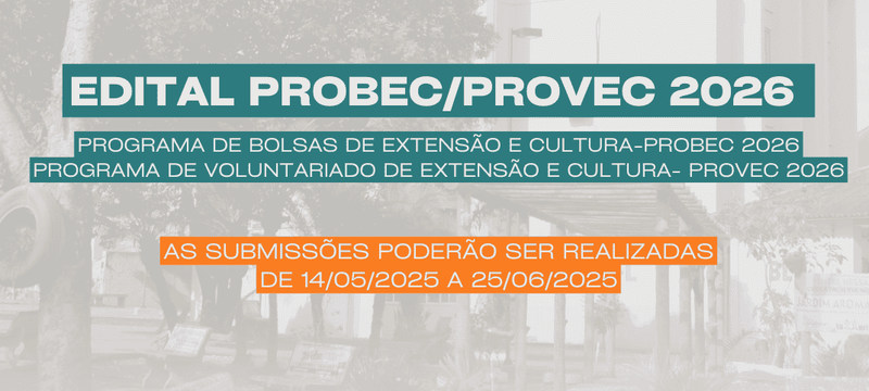 Publicado o Edital nº 02/2025 do Programa de Bolsas e Voluntariado de Extensão e Cultura 2026